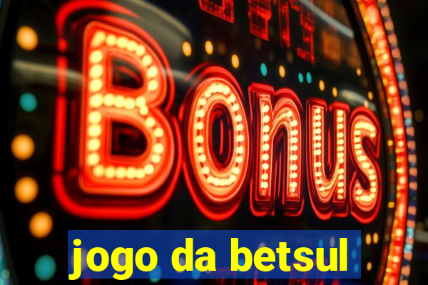 jogo da betsul